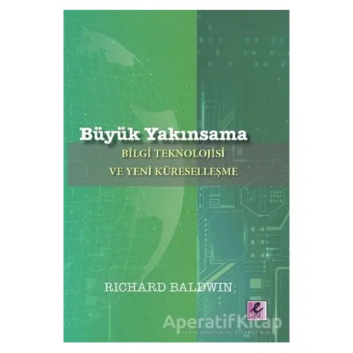 Büyük Yakınsama - Richard Baldwin - Efil Yayınevi