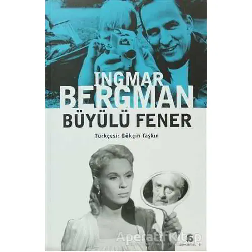 Büyülü Fener - Ingmar Bergman - Agora Kitaplığı