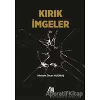 Kırık İmgeler - Mehmet Özcan Yasdıbaş - Baygenç Yayıncılık