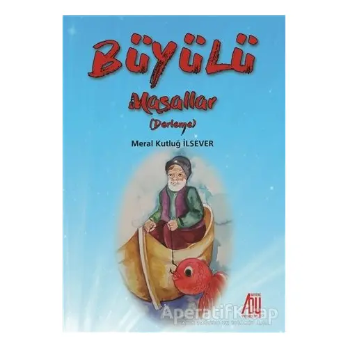 Büyülü Masallar - Meral Kutluğ İlsever - Baygenç Yayıncılık