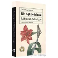 Bir Aşk Nüshası: Rabiatül-Adeviyye - Ömer Rıza Doğrul - Büyüyen Ay Yayınları