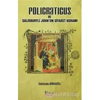 Policraticus ve Salisburyli Johnun Siyaset Kuramı - Celalettin Güngör - Barış Kitap