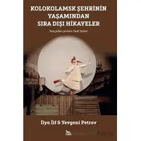 Kolokolamsk Şehrinin Yaşamından Sıra Dışı Hikayeler - Yevgeni Petrov - Ceylan Yayınları