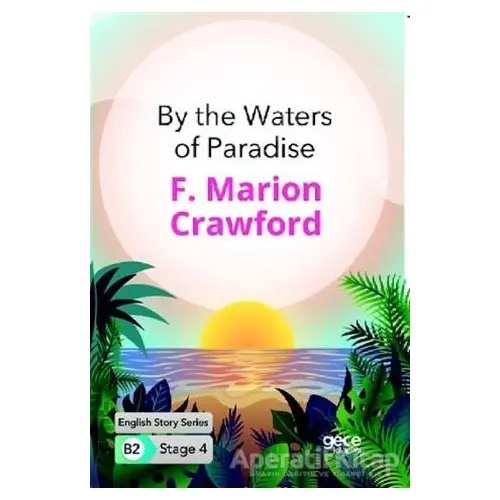 By the Waters of Paradise - İngilizce Hikayeler B2 Stage 4 - F. Marion Crawford - Gece Kitaplığı