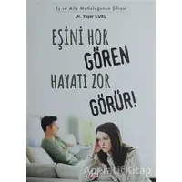 Eşini Hor Gören Hayatı Zor Görür! - Yaşar Kuru - Teen Yayıncılık