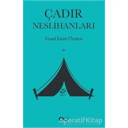 Çadır Neslihanları - Yusuf İslam Özmen - Bengisu Yayınları