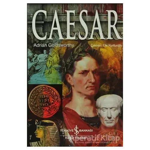 Caesar - Adrian Goldsworthy - İş Bankası Kültür Yayınları