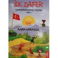 İlk Zafer - Kahramanmaraş Destanı 1920 - Rabia Karagöz - Cağaloğlu Yayınevi