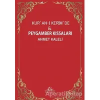 Kuran-ı Kerimde ve Peygamber Kıssaları - Ahmet Kaleli - Cağaloğlu Yayınevi