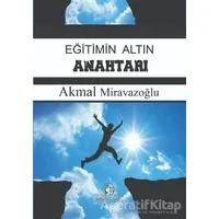 Eğitimin Altın Anahtarı - Akmal Miravazoğlu - Cağaloğlu Yayınevi