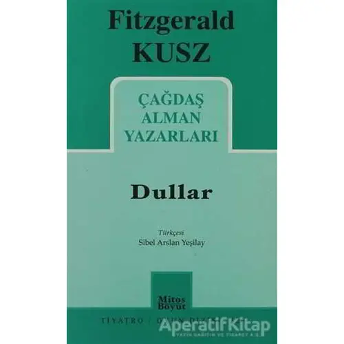 Çağdaş Alman Yazarları - Dullar - Fitzgerald Kusz - Mitos Boyut Yayınları