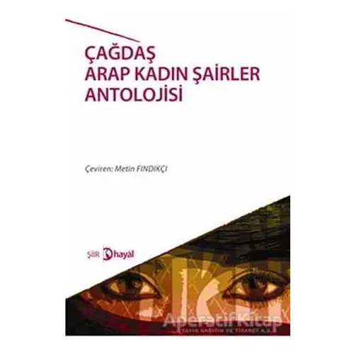 Çağdaş Arap Kadın Şairler Antolojisi - Metin Fındıkçı - Hayal Yayınları