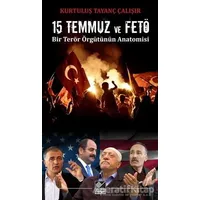 15 Temmuz ve FETÖ - Kurtuluş Tayanç Çalışır - Kaynak Yayınları