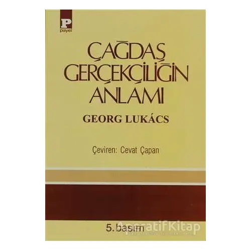 Çağdaş Gerçekçiliğin Anlamı - Georg Lukacs - Payel Yayınları