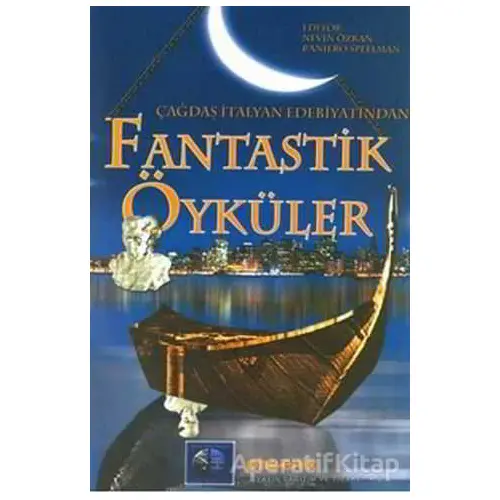 Çağdaş İtalyan Edebiyatından Fantastik Öyküler - Nevin Özkan - Phoenix Yayınevi