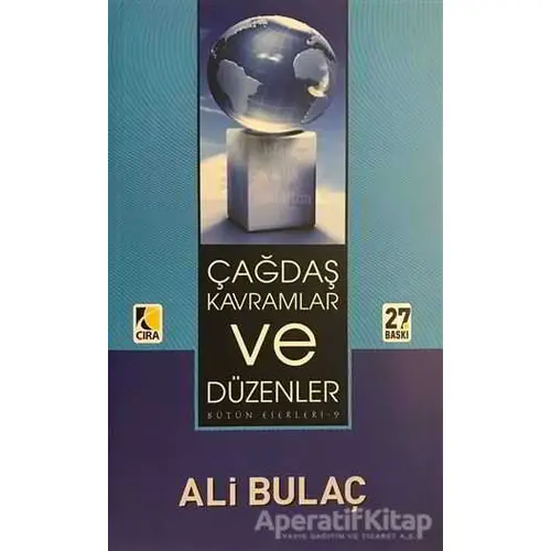 Çağdaş Kavramlar ve Düzenler - Ali Bulaç - Çıra Yayınları