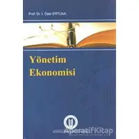 Yönetim Ekonomisi - İ. Özer Ertuna - Okan Üniversitesi Kitapları