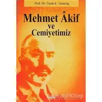 Mehmet Akif ve Cemiyetimiz - Faruk Kadri Timurtaş - Akçağ Yayınları - Ders Kitapları