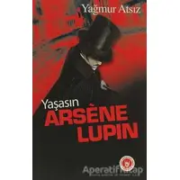 Yaşasın Arsene Lupin - Yağmur Atsız - Türk Edebiyatı Vakfı Yayınları