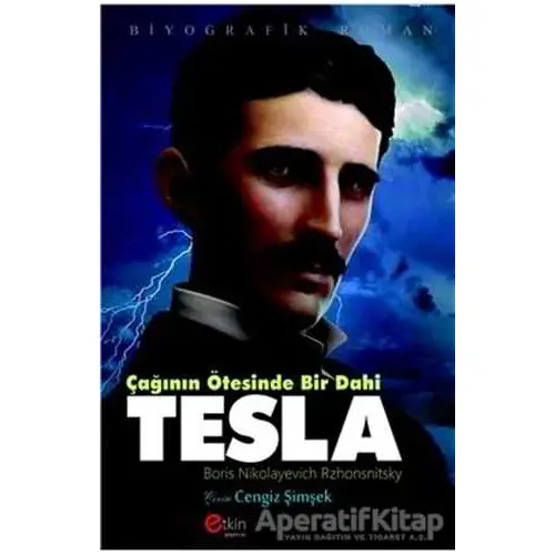 Çağının Ötesinde Bir Dahi - Tesla - Boris Nikolayeviç Grakov - Etkin Yayınevi