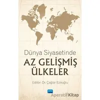 Dünya Siyasetinde Az Gelişmiş Ülkeler - Çağlar Ezikoğlu - Nobel Akademik Yayıncılık