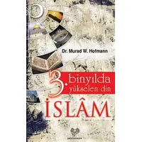 3. Binyılda Yükselen Din İslam - Murad Wilfried Hofmann - Çağrı Yayınları