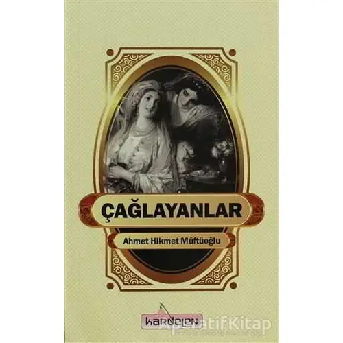 Çağlayanlar - Ahmet Hikmet Müftüoğlu - Kardelen Yayınları