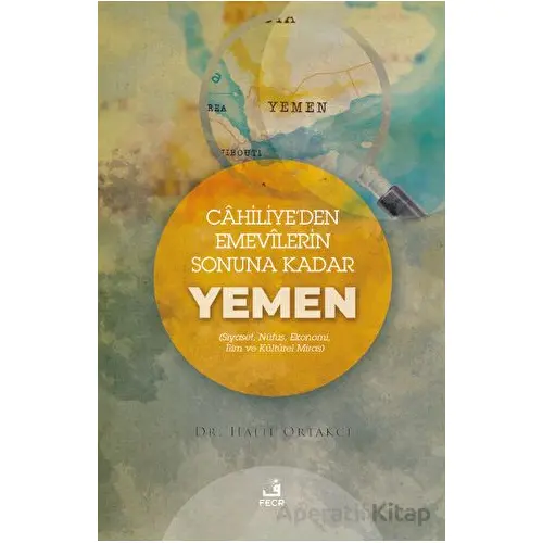 Cahiliyeden Emevilerin Sonuna Kadar Yemen - Halil Ortakcı - Fecr Yayınları