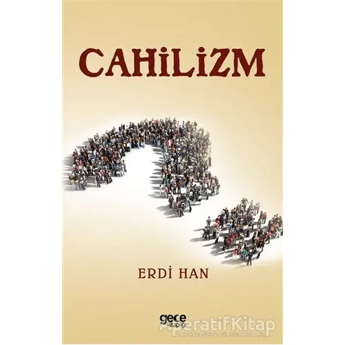 Cahilizm - Erdi Han - Gece Kitaplığı