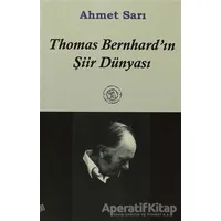 Thomas Bernhard’ın Şiir Dünyası - Ahmet Sarı - De Ki Yayınları