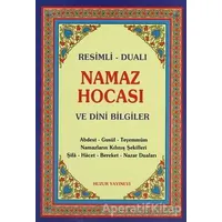 Resimli Dualı Namaz Hocası ve Dini Bilgiler (Mavi Kapak) - Yunus Sağlam - Huzur Yayınevi