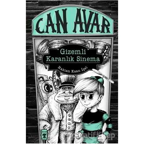 Can Avar - Gizemli Karanlık Sinema - Haktan Kaan İçel - Timaş Çocuk