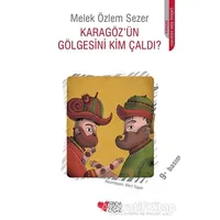 Karagözün Gölgesini Kim Çaldı? - Melek Özlem Sezer - Can Çocuk Yayınları