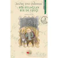 Bir Keloğlan Bir de Eşeği - Koray Avcı Çakman - Can Çocuk Yayınları