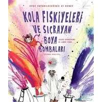 Kola Fıskiyeleri ve Sıçrayan Boya Bombaları - Jesse Goossens - Can Çocuk Yayınları