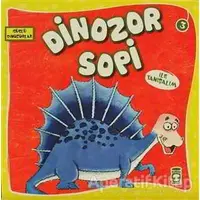 Dinozor Sopi İle Tanışalım - Kolektif - Timaş Çocuk