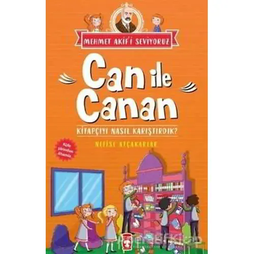 Can İle Canan - Kitapçıyı Nasıl Karıştırdık? - Nefise Atçakarlar - Timaş Çocuk