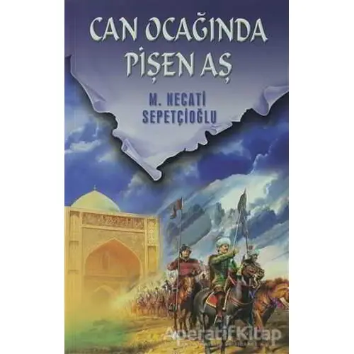 Can Ocağında Pişen Aş - Mustafa Necati Sepetçioğlu - İrfan Yayıncılık