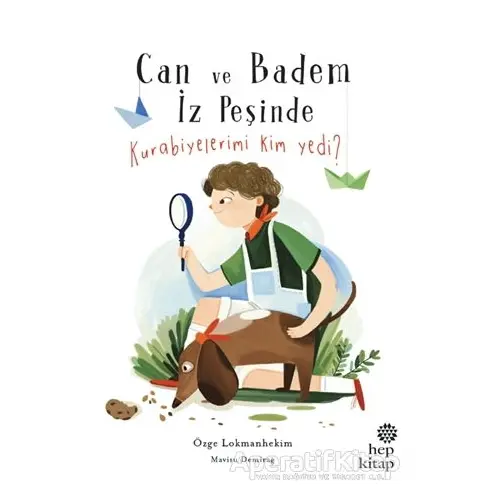 Can ve Badem İz Peşinde - Kurabiyelerimi Kim Yedi? - Özge A. Lokmanhekim - Hep Kitap