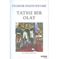 Tatsız Bir Olay - Fyodor Mihayloviç Dostoyevski - Can Yayınları