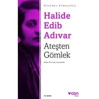 Ateşten Gömlek (Sadeleştirilmiş Metin) - Halide Edib Adıvar - Can Yayınları