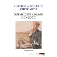 Önemsiz Bir Adamın Günlüğü - Weedon Grossmith - Can Yayınları