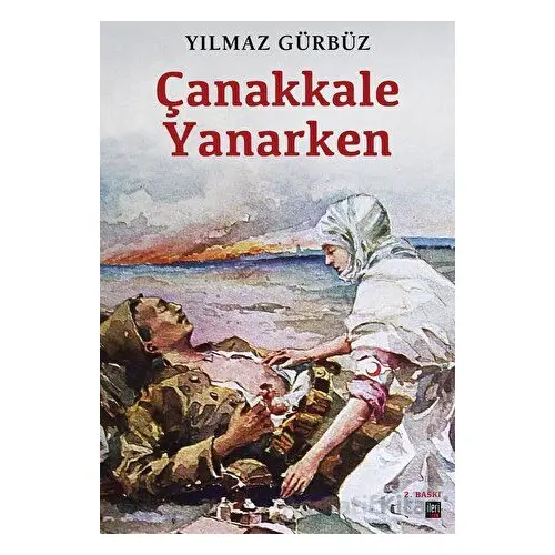 Çanakkale Yanarken - Yılmaz Gürbüz - İleri Yayınları