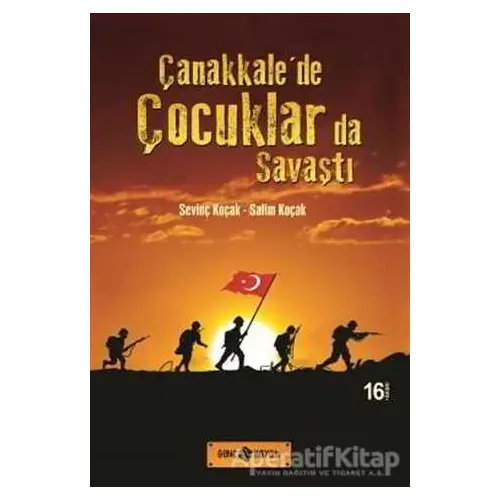 Çanakkale’de Çocuklarda Savaştı - Salim Koçak - Genç Hayat