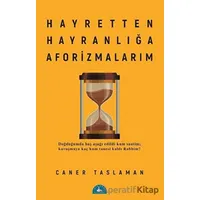 Hayretten Hayranlığa Aforizmalarım - Caner Taslaman - İstanbul Yayınevi