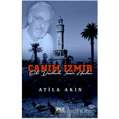 Canım İzmir - Atila Akın - Gece Kitaplığı