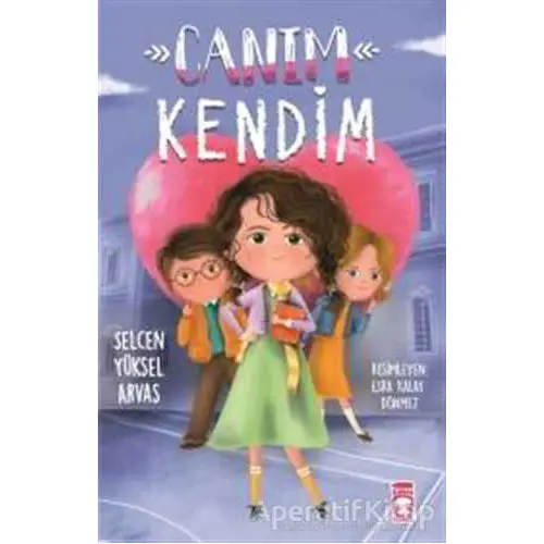 Canım Kendim - Selcen Yüksel Arvas - Timaş Çocuk