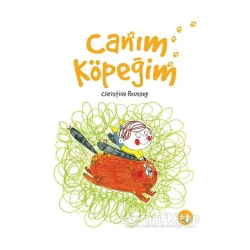 Canım Köpeğim - Christine Roussey - Büyülü Fener Yayınları