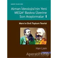 Alman İdeolojisinin Yeni Mega2 Baskısı Üzerine Son Araştırmalar 1 - Han Lixin - Canut Yayınları