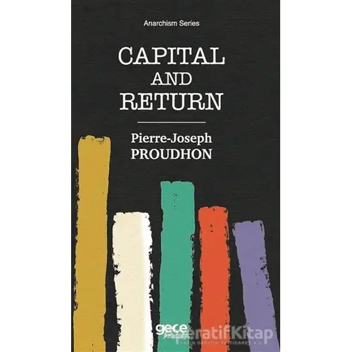 Capital and Return - Pierre Joseph Proudhon - Gece Kitaplığı